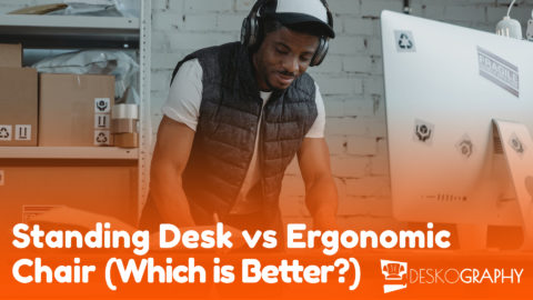 Standing Desk vs Ergonomic Chair (Which is Better?)