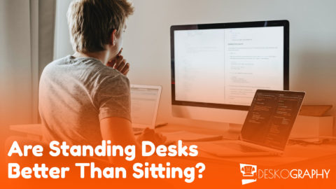 Are Standing Desks Better Than Sitting?