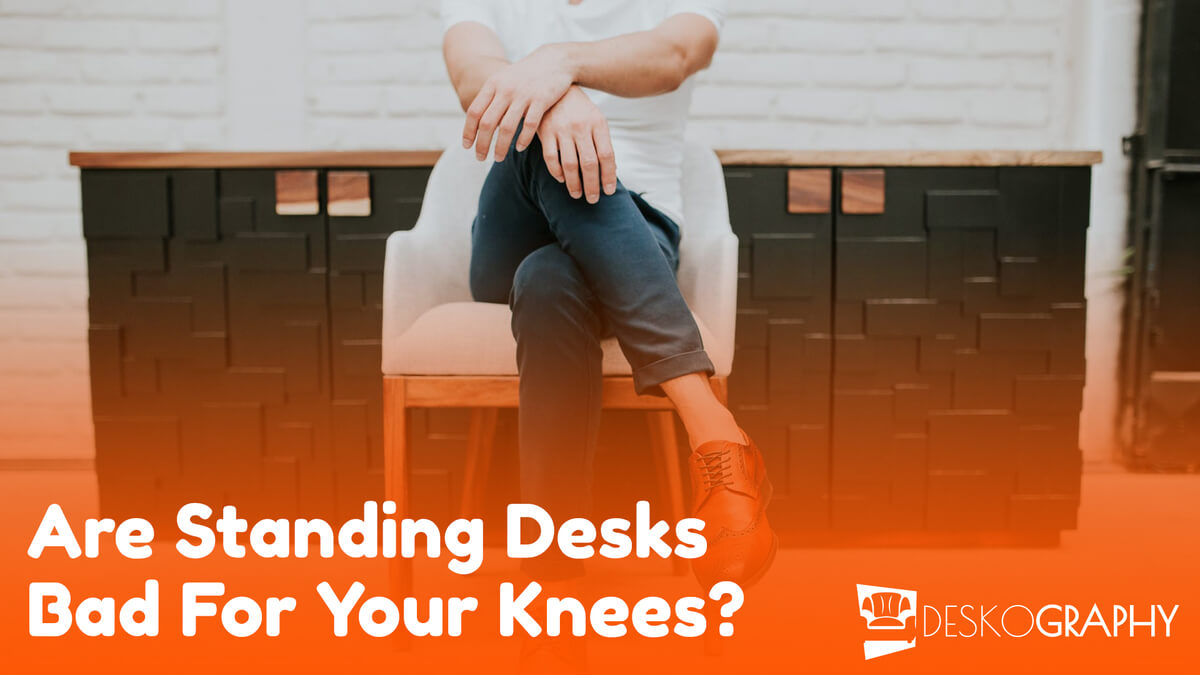 Are standing desks bad for your knees